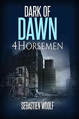 DARK OF DAWN: 4HORSEMEN: Book One of the Dark of Dawn poster