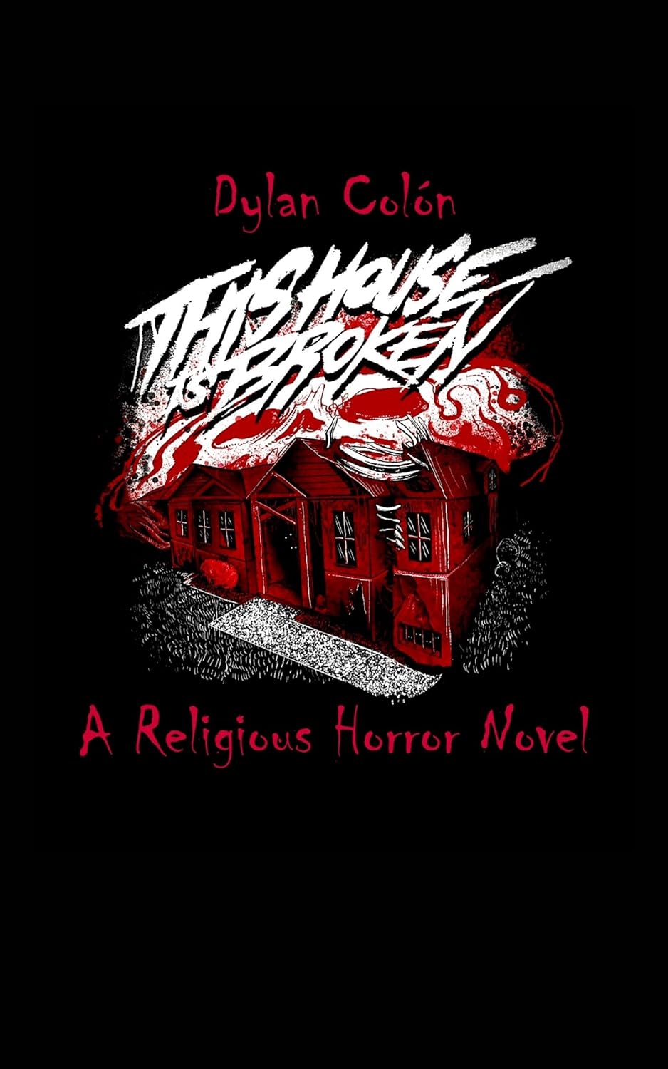 This House Is Broken : A Religious Horror Novel poster