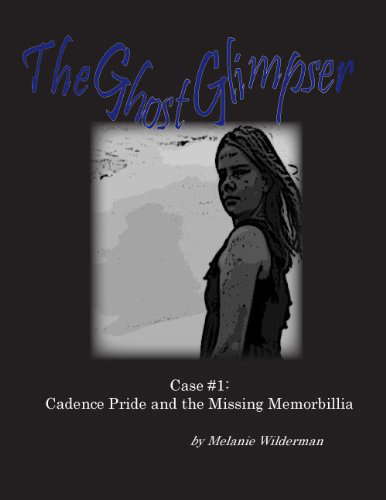 The Ghost Glimpser: Case #1, Cadence Pride and the Missing Memorabilia poster