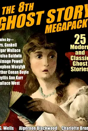 The 8th Ghost Story MEGAPACK®: 25 Modern and Classic Ghost Stories poster