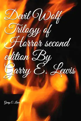 Devil Wolf Trilogy of Horror second edition By Garry E. Lewis poster