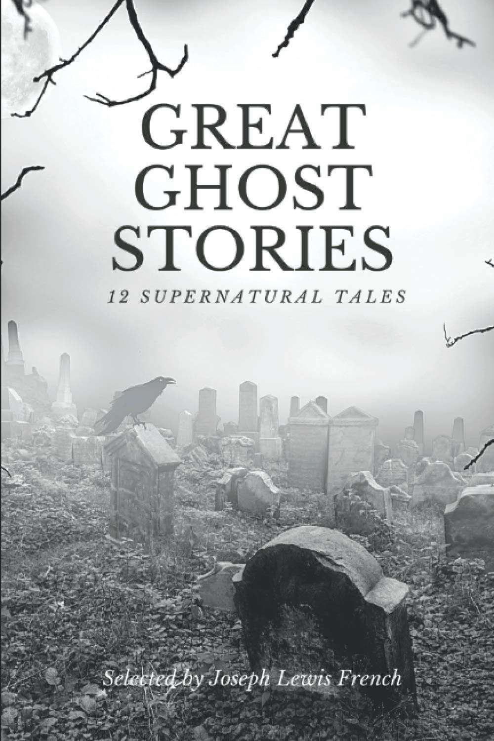 Great Ghost Stories: 12 Supernatural Tales Selected by Joseph Lewis French poster