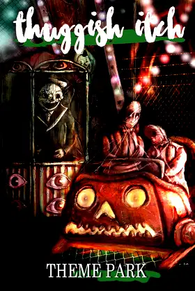 Thuggish Itch: Theme Park poster