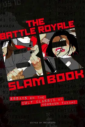 Battle Royale Slam Book: Essays on the Cult Classic by Koushun Takami poster