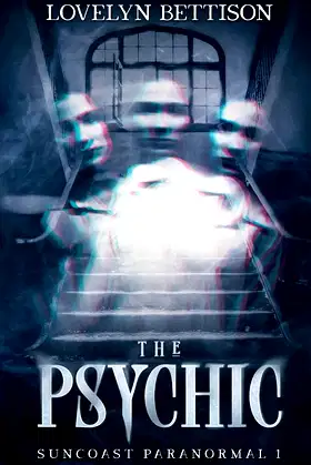 The Psychic: A Paranormal Suspense Novel (Suncoast Paranormal) poster