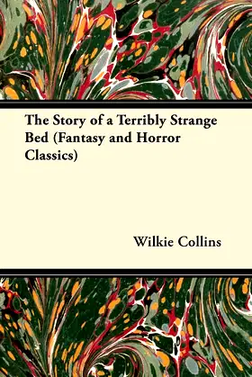 The Story of a Terribly Strange Bed (Fantasy and Horror Classics) poster