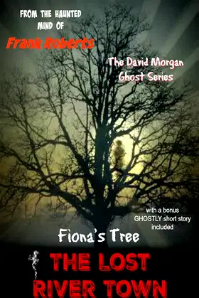 The lost River Town: Fiona's Tree (The David Morgan series Book 3) poster