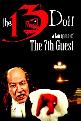 The 13th Doll: A Fan Game of The 7th Guest poster