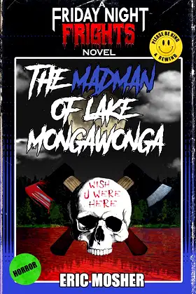 The Madman of Lake Mongawonga (Friday Night Frights Book 2) poster