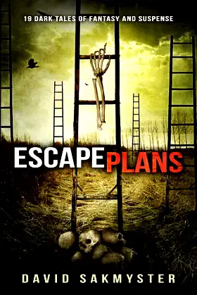 Escape Plans: 19 Dark Tales of Fantasy and Suspense poster