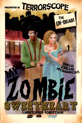 My Zombie Sweetheart: A Rockin' Rom-Zom-Com poster