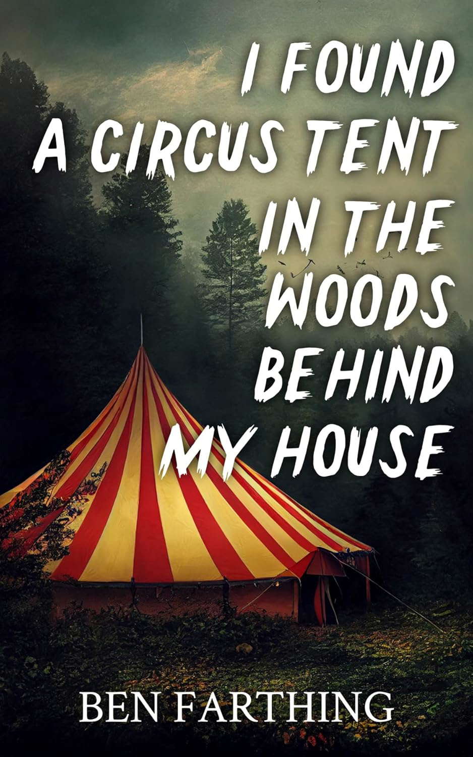 I Found a Circus Tent in the Woods Behind My House (I Found Horror) poster