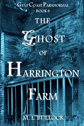 The Ghost of Harrington Farm (Gulf Coast Paranormal) poster