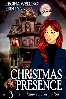 Christmas Presence: A Ghost Cozy Mystery Series (Haunted Everly After) poster