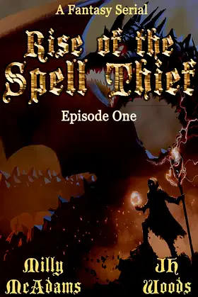 Rise of the Spell Thief: Episode One (A Fantasy Novella Serial) poster