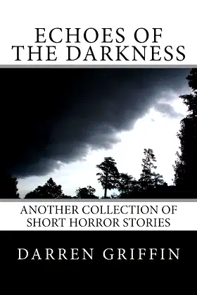 Echoes of the Darkness: Another Collection of Short Horror Stories poster