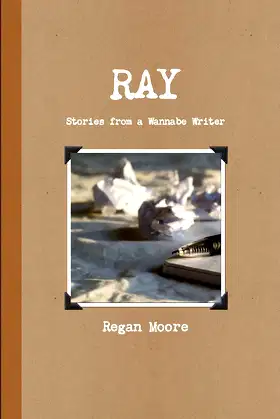 RAY: Stories from a Wannabe Writer poster