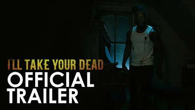 I'LL TAKE YOUR DEAD - Official Trailer poster
