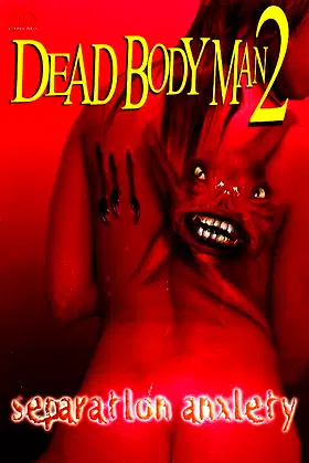 Dead Body Man 2: Separation Anxiety poster