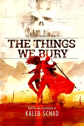 The Things We Bury (The Fallow Chronicles Book 2) poster
