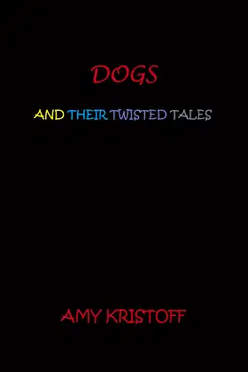 Dogs and Their Twisted Tales poster