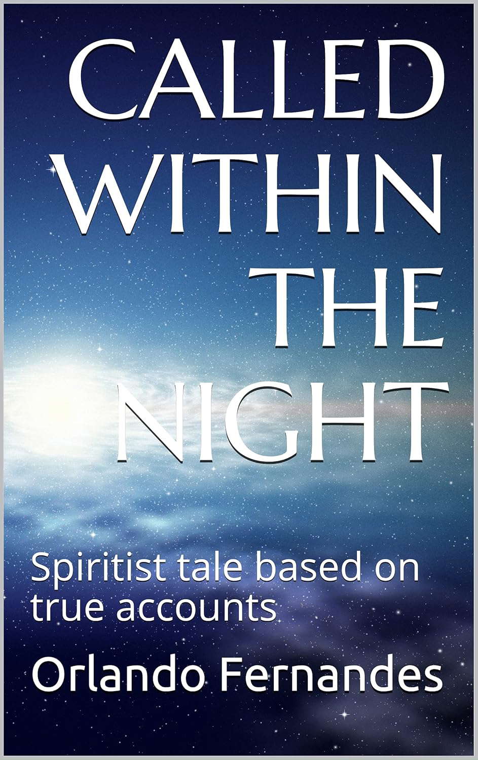 CALLED WITHIN THE NIGHT: Spiritist tale based on true accounts poster