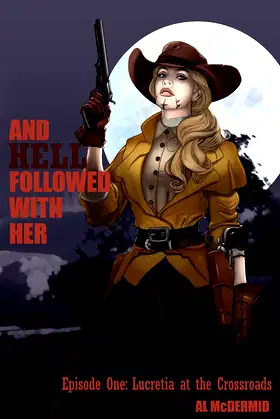 And Hell Followed with Her: Episode One: Lucretia at the Crossroads poster