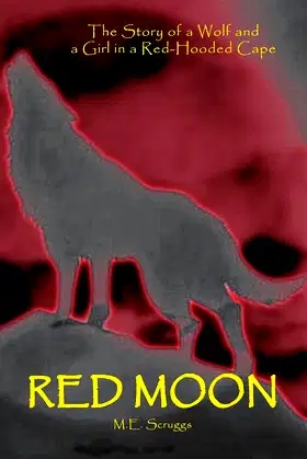 RED MOON: The Story of a Wolf and a Girl in a Red-Hooded Cape poster