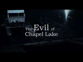The Evil of Chapel Lake (Short Horror Film) poster