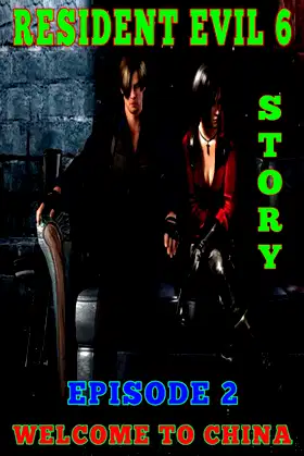Resident Evil 6 Story: Episode 2. Welcome to China poster
