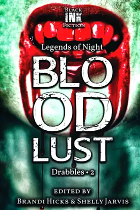 Bloodlust: Drabbles 2 (Legends of Night) poster