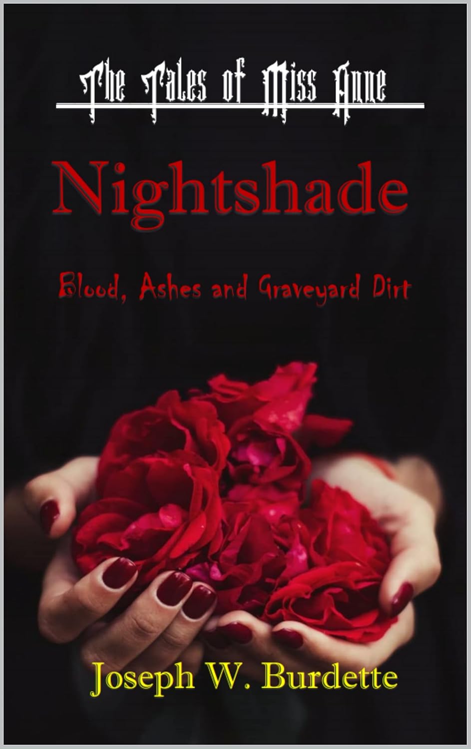 Nightshade: Blood, Ashes, and Graveyard Dirt (The Tales of Miss Anne) poster