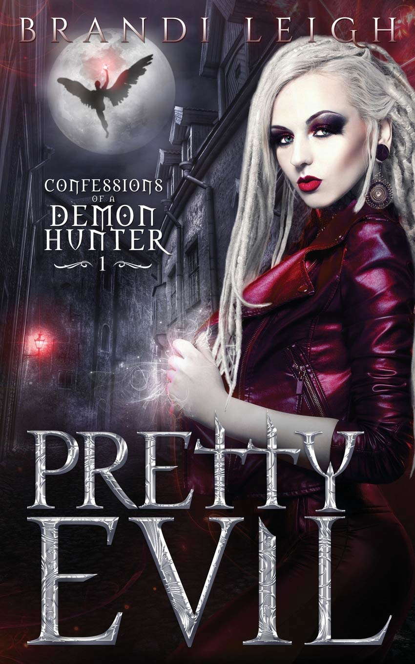 Pretty Evil: Confession of a Demon Hunter, Book One (A Urban Fantasy Novel) poster