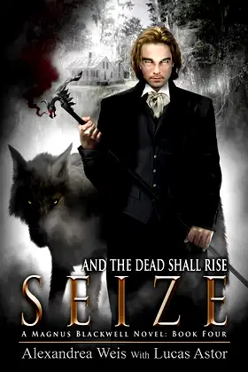 Seize (A Magnus Blackwell Novel Book 4) poster
