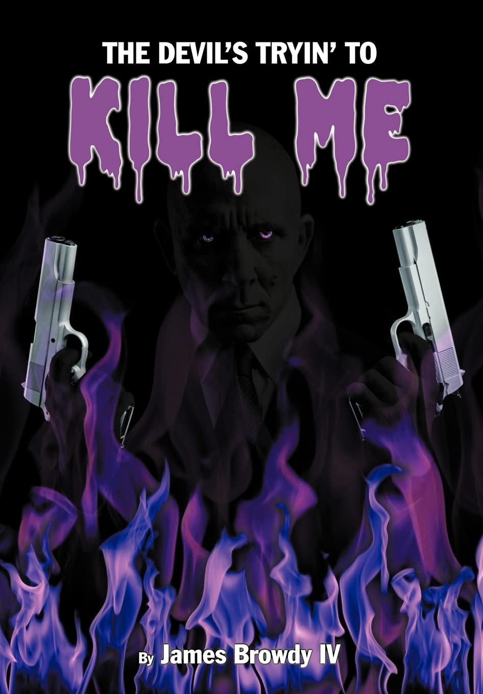 The Devil's Tryin' to Kill Me poster