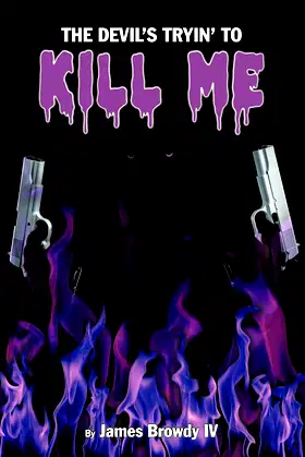 The Devil's Tryin' to Kill Me poster