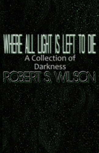 Where All Light Is Left to Die: A Collection of Darkness poster