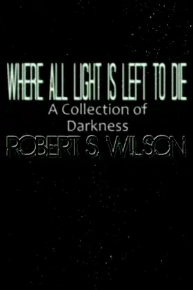 Where All Light Is Left to Die: A Collection of Darkness poster