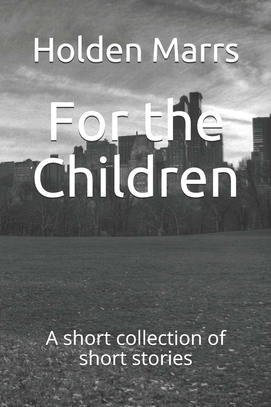 For the Children: A short collection of short stories poster