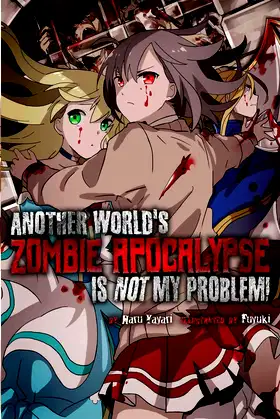 Another World’s Zombie Apocalypse Is Not My Problem! poster