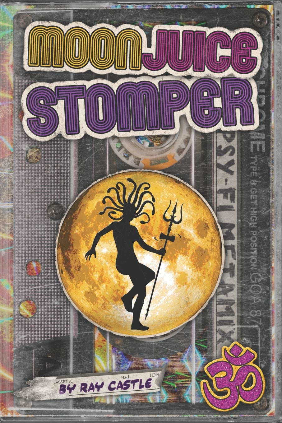 Moon Juice Stomper: A novel: Goa 1987-96 poster