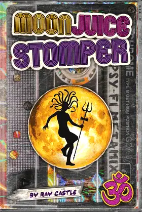 Moon Juice Stomper: A novel: Goa 1987-96 poster