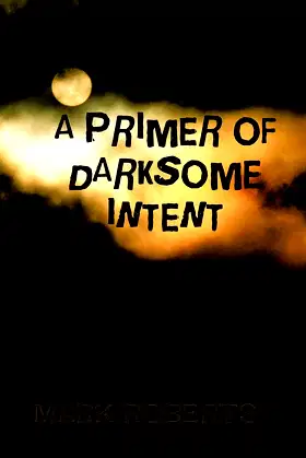 A Primer of Darksome Intent poster