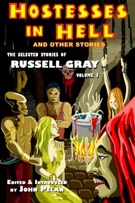Hostesses in Hell and Other Stories: The Selected Stories of Russell Gray poster