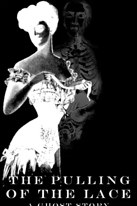 The Pulling of the Lace - A Ghost story poster