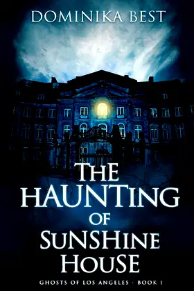 The Haunting of Sunshine House (Ghosts of Los Angeles) poster