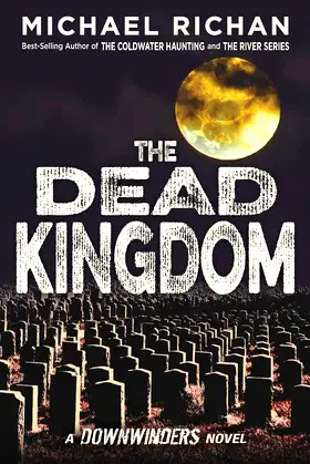 The Dead Kingdom (The Downwinders) poster