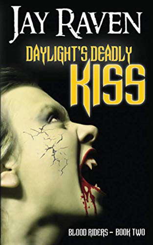 Daylight's Deadly Kiss: Blood Riders - Book Two poster