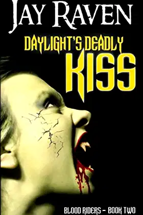 Daylight's Deadly Kiss: Blood Riders - Book Two poster