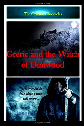 Greric and the Witch of Dimwood: A Story of the Oraclon Chronicles poster